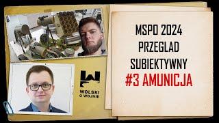 MSPO 2024 - Przegląd subiektywny #3 Amunicja.