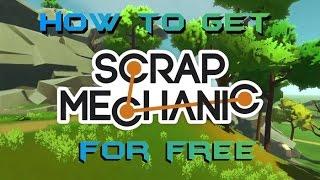 Tutorial - how to get Scrap Mechanic for FREE