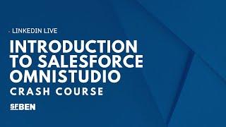 Introduction to Salesforce OmniStudios  - Crash Course