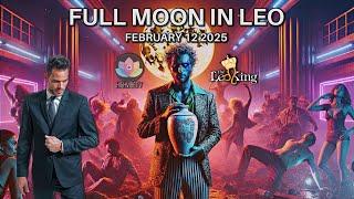 The Leo King Full Moon in Leo February 12 2025 Astrology/Tarot All Signs Horoscope - Gettin' Weird