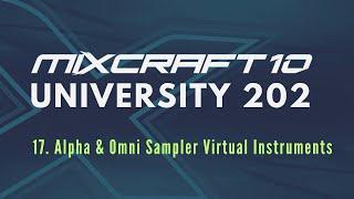 Mixcraft 10 University 202, Lesson 17 - Alpha and Omni Samplers