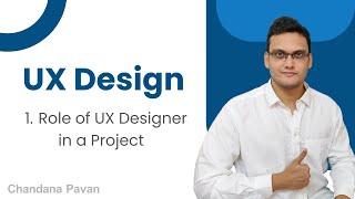 Role of UX Designer in a Project | UX Design Complete Course - Class 1 #uxdesign #