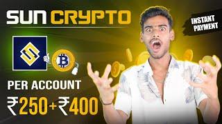  2024 BIGGEST LOOT GET ₹400+₹250 || SUN CRYPTO APP UNLIMITED REFER TRICK || NEW EARNING APP TODAY