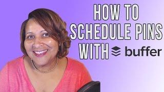 How To Schedule Your Pinterest Pins with Buffer