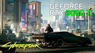 Cyberpunk 2077 | RTX 3060 Ti | Ryzen 5 3600X