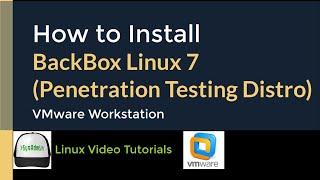 How to Install BackBox Linux 7 (Penetration Testing Distro) + Quick Look on VMware Workstation