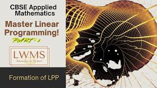 "Master Linear Programming Problems: Graphs, Formulation & Applications | Class XII Applied Math "