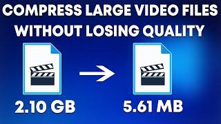 How to Compress a Large Video File Without Losing Quality in 2022