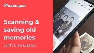 Scanning & saving old memories with Lisa Lisson