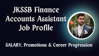 JKSSB Finance Accounts Assistant Job Profile|Pay Perks|Promotions