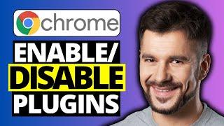 How to Enable or Disable Plugins In Google Chrome