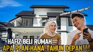 HAFIZ BELI RUMAH UNTUK MASA DEPAN HANA !!??