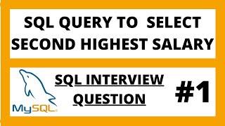 SQL query to find second highest salary in table | SQL interview questions - 1