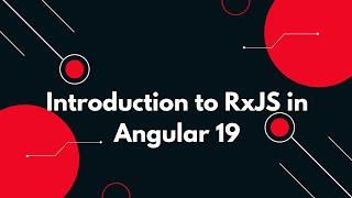 #61  RxJS in Angular 19: A Beginner's Guide to Reactive Programming 