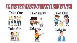 Phrasal Verbs with "Take" || #phrasalverbs