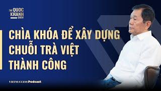 Lâm Bội Minh - Nhà sáng lập Phúc Long | Chìa khóa để xây dựng chuỗi Trà Việt thành công | TQKS #65