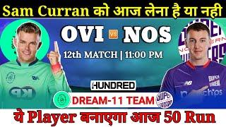 Oval Invincible vs Northan Superchargers Dream11 Team || OVI vs NOS Dream11 Prediction ||The Hundred