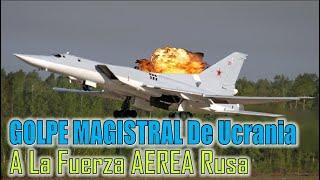 Ucrania Le PROPINA Golpe MAGISTRAL A La Fuerza Aerea Rusa