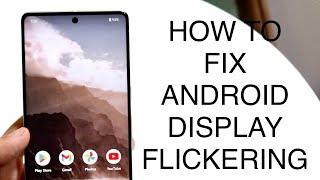 How To FIX Android Display Flickering! (2023)