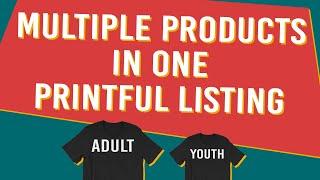 How to Add Multiple Printful Products to an Etsy Listing