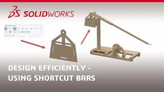 Design Efficiently – Using Shortcut Bars in SOLIDWORKS