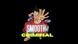 Smooth Criminal / Luffy - ZERANT