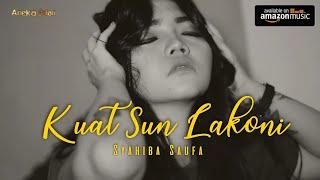 Kuat Sun Lakoni - Syahiba ( Official Video Music ANEKA SAFARI )