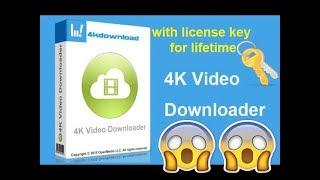 Download 4k video downloader with free licence 10000000% working
