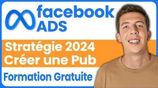 Comment créer une publicité Facebook Ads en 2024 ? (Tutoriel pour débutant)