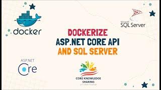 DOCKERIZE ASP NET CORE API AND SQL SERVER Part 3 By Core Knowledge Sharing