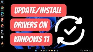 How To Install Drivers On Windows 11 | How to Update Drivers on Windows 11