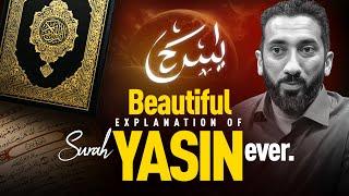 BEAUTIFUL EXPLANATION OF SURAH YASIN EVER | Nouman Ali Khan