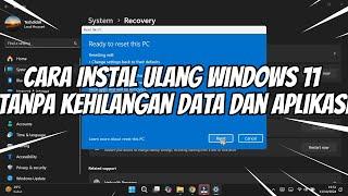 Cara Instal Ulang Windows 11 Tanpa Kehilangan Data dan Aplikasi