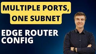 How to configure multiple LAN ports on the same subnet on EdgeRouter X in  2023