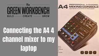 Connecting the A4 Four Channel Mixer to my Laptop