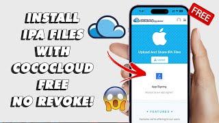 Cococloud Signer : Sideload ANY IPA Files on iOS No Revoke!