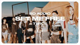 TWICE - SET ME FREE [8D AUDIO] USE HEADPHONES