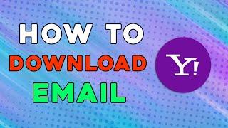 How To Download Email On Yahoo Mail (Quick Tutorial)