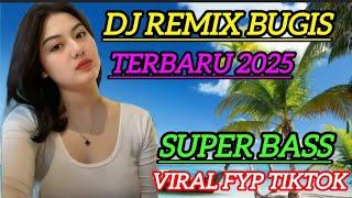 FULL ALBUM ,DJ BUGIS  TERBARU 2025,SUPER BASS VIRAl FYP TIKTOK