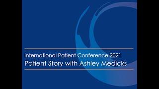 International Patient Conference 2021 - Patient Story