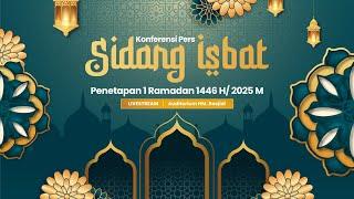 LIVE - KONFERENSI PERS PENETAPAN 1 RAMADAN 1446 H / 2025 M