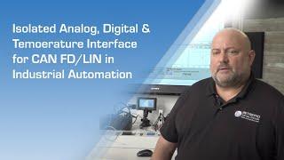 Isolated Analog, Digital & Temperature Interface for CAN FD/LIN in Industrial Automation