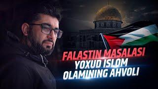  Falastin masalasi yoxud islom olamining ahvoli | Jonli efir | @AbdukarimMirzayev2002