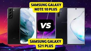 Samsung Galaxy Note 10 Plus VS Samsung Galaxy S21 Plus |Rendimiento, Diseño, Cámara ,etc