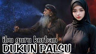 IBU GURU KORBAN DUKUN PALSU | CERITA DEWASA