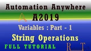 Variables- String Operations Assign / Extract / Replace in A2019 Automation Anywhere / RPA tutorial