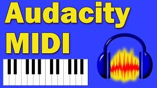 Audacity MIDI Tutorial – Converting MIDI to Audio for FREE
