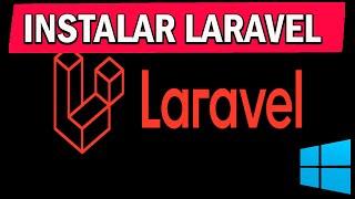 Como Instalar LARAVEL en Windows DESDE CERO - RÁPIDO Y FÁCIL