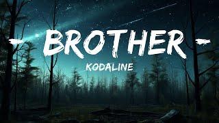 Kodaline - Brother (Lyrics) "And you're under fire, I will cover you" [TikTok Song]  | 25mins Best