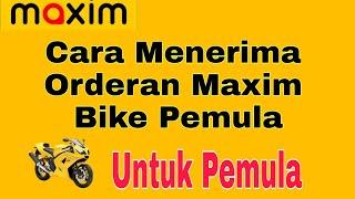 Cara menerima Orderan Maxim Bike Pemula || Driver Maxim Pemula ~ Maxim Ojek Online